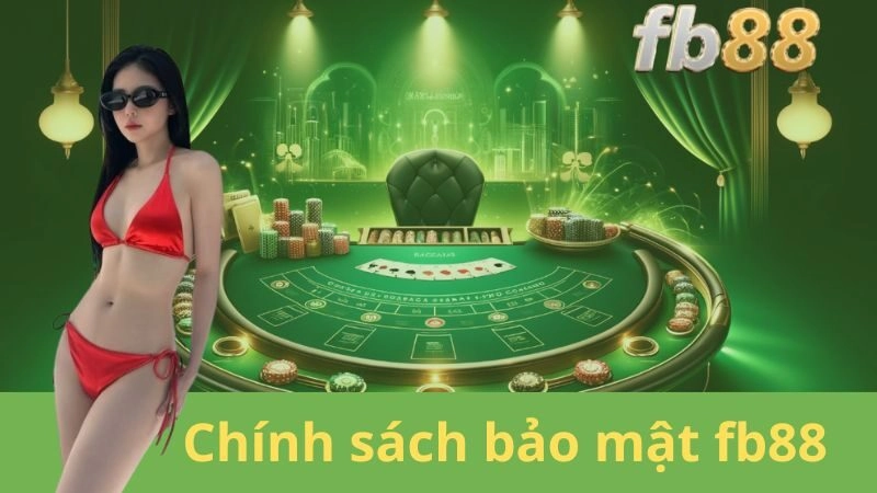 Chính Sách Bảo Mật Tại Fb88 – An Toàn Là Hàng Đầu